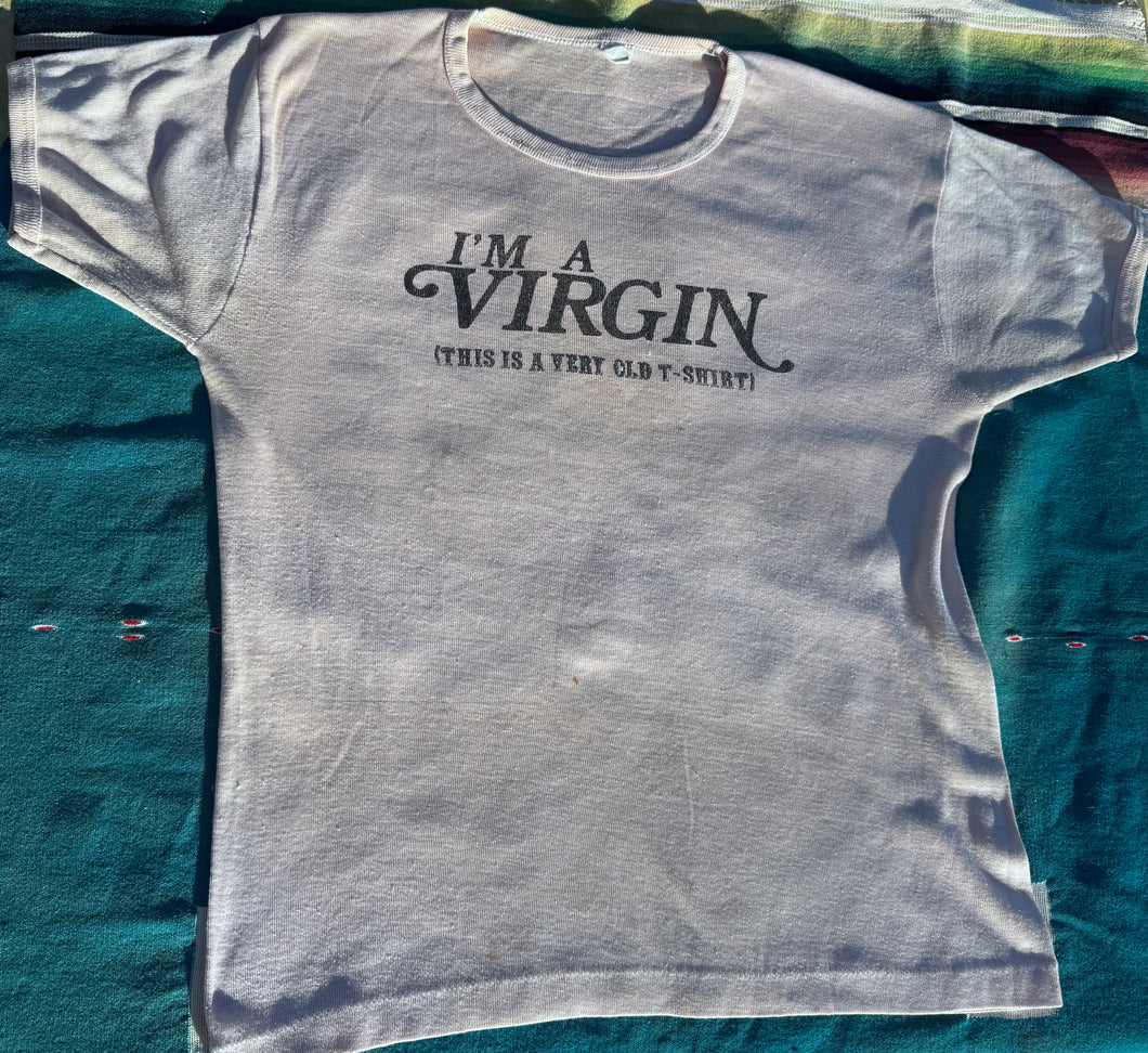 I’m A Virgin (this is a very old shirt) Shirt