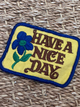 Load image into Gallery viewer, Have a Nice Day Patch
