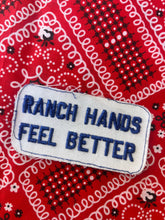 Load image into Gallery viewer, Ranch Hands Feel Better Patch
