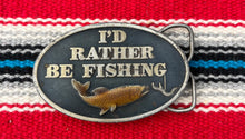 Load image into Gallery viewer, I’d Rather Be Fishing Buckle

