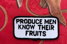 Load image into Gallery viewer, Produce Men Know Their Fruits Patch
