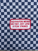 Load image into Gallery viewer, Old Golfers Never Die Patch
