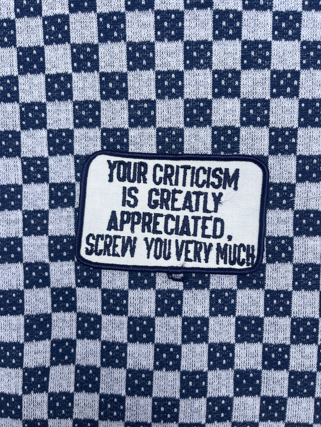 Your Criticism Is Greatly Appreciated Patch
